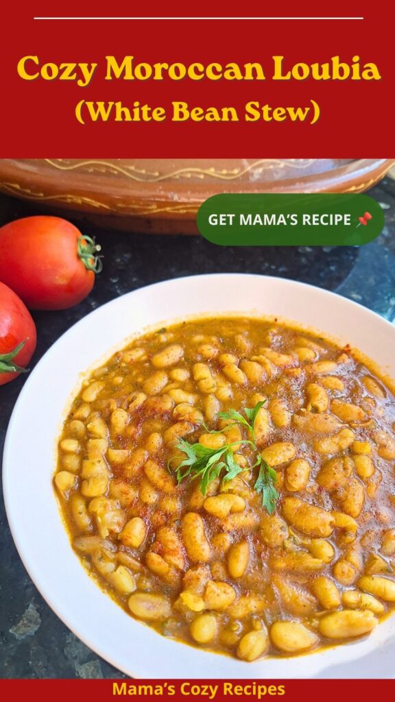 A Pinterest save graphic featuring a white bowl of rich and velvety authentic Moroccan Loubia. The image includes a red banner at the top reading "Cozy Moroccan Loubia (White Bean Stew)" and a green button reading "Get Mama's Recipe."
